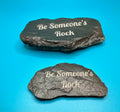 Be someone's rock engraved slate-$22-ships free